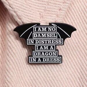 3/$25 “I Am No Damsel In Distress, I Am A Dragon In A Dress” Dragon Wings Pin